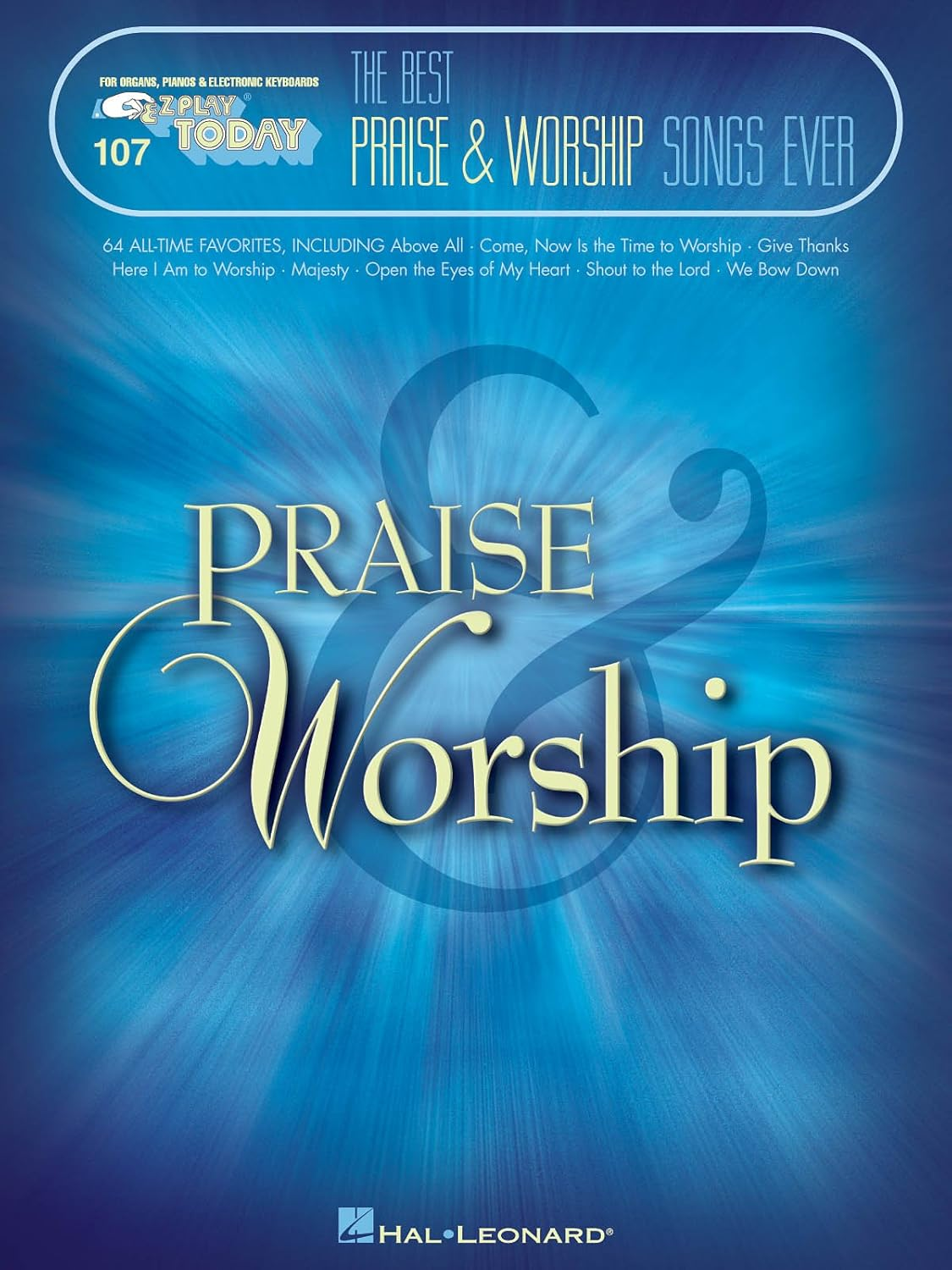 E-Z Play Today 107 the Best Praise & Worship Songs Ever