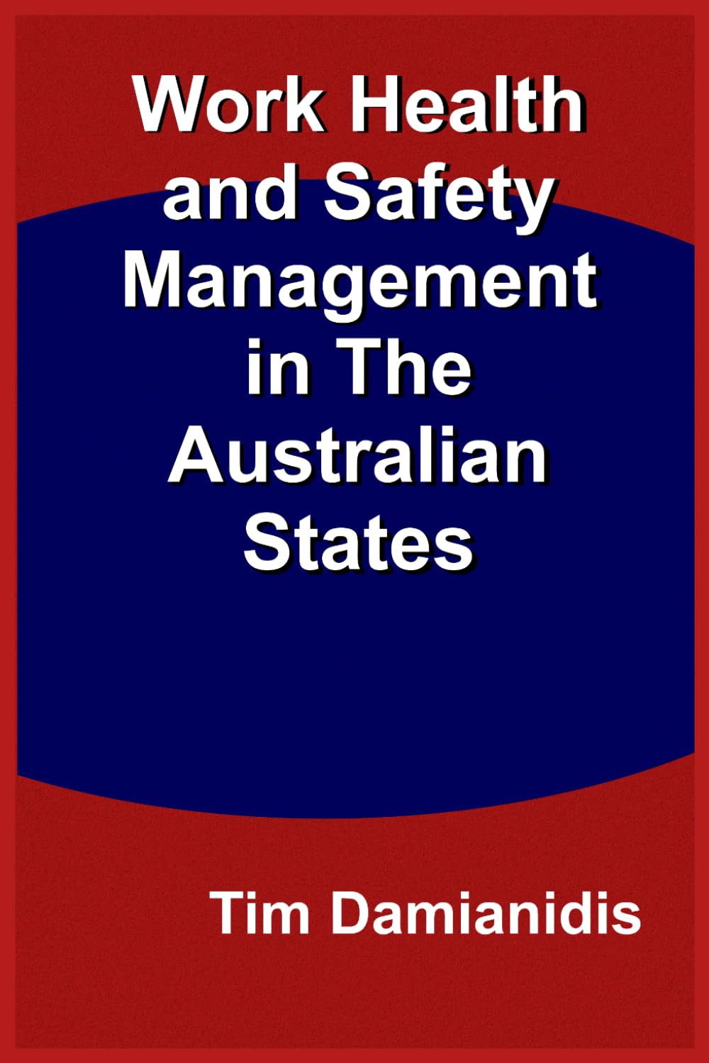 Work Health and Safety Management in the Australian States