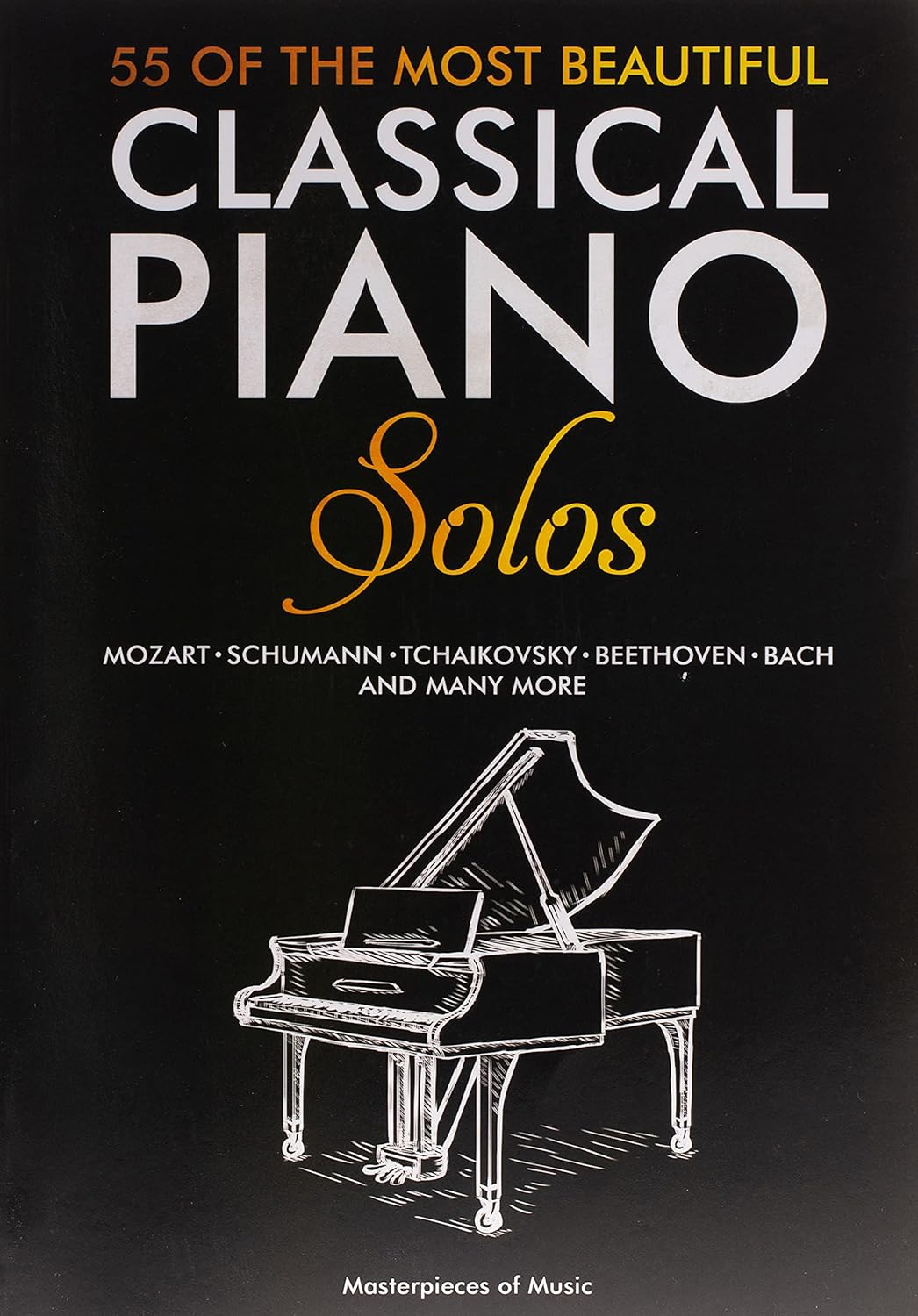 55 of the Most Beautiful Classical Piano Solos: Bach, Beethoven, Chopin, Debussy, Handel, Mozart, Satie, Schubert, Tchaikovsky and More | Classical Piano Book | Classical Piano Sheet Music image number 1