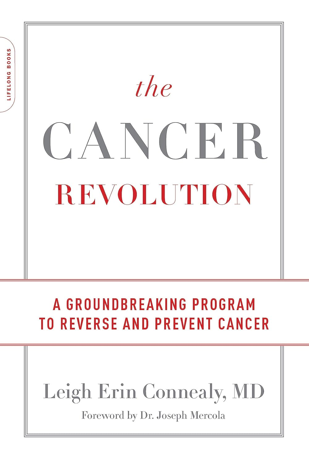 The Cancer Revolution: a Groundbreaking Program to Reverse and Prevent Cancer