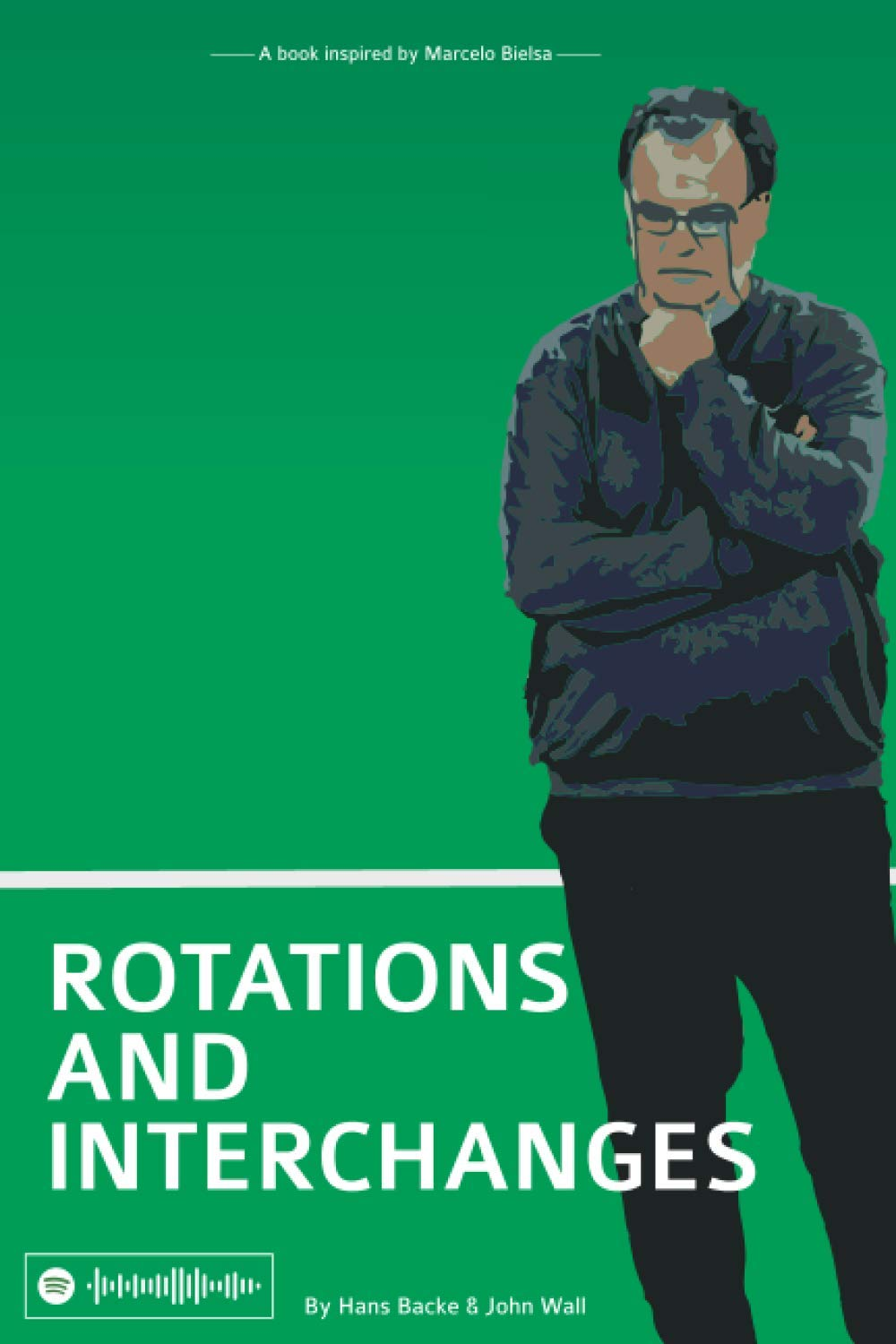 Rotations and Interchanges: a Book Inspired by Marcelo Bielsa