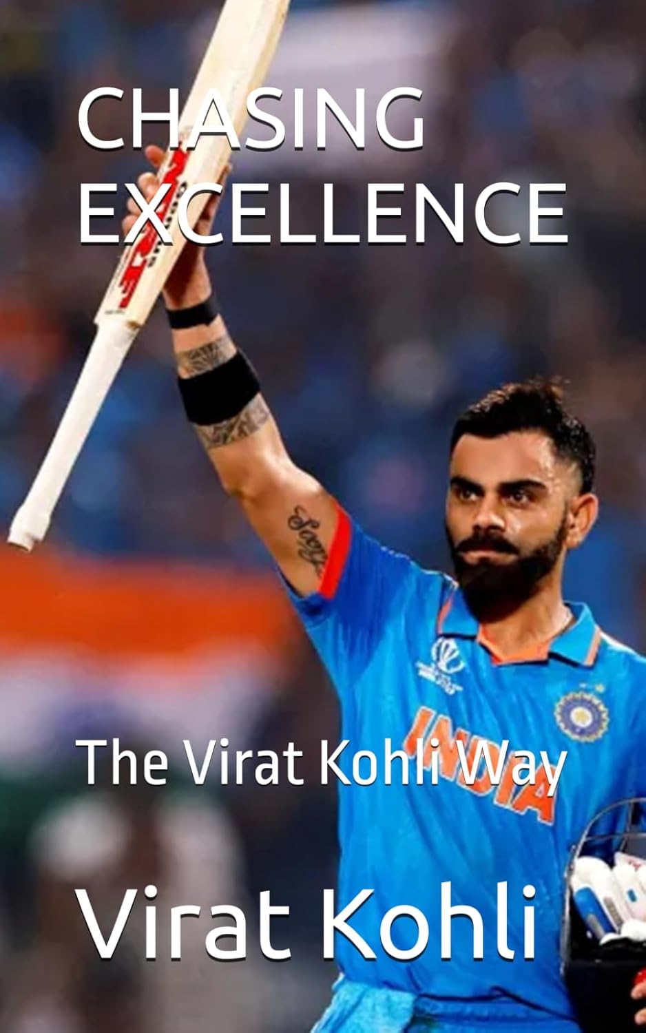CHASING EXCELLENCE: the Virat Kohli Way image number 1