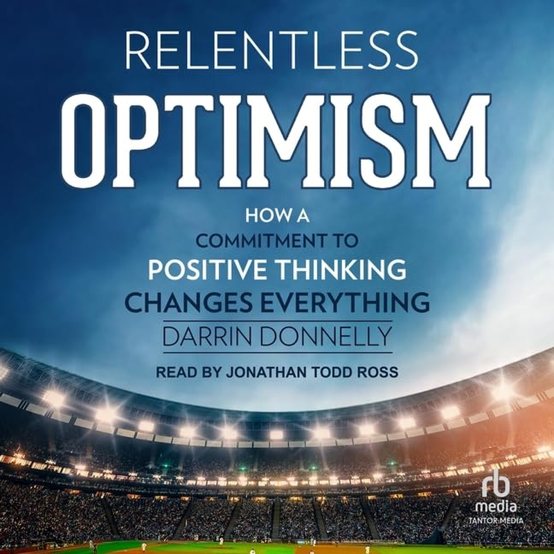 Relentless Optimism: How a Commitment to Positive Thinking Changes Everything: 3 image number 1
