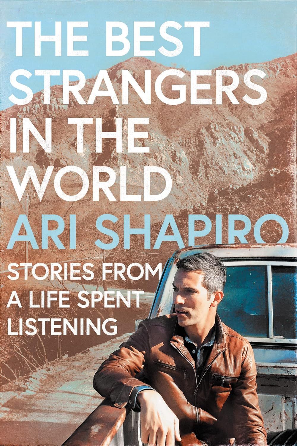 The Best Strangers in the World: Stories from a Life Spent Listening - Hardcover
