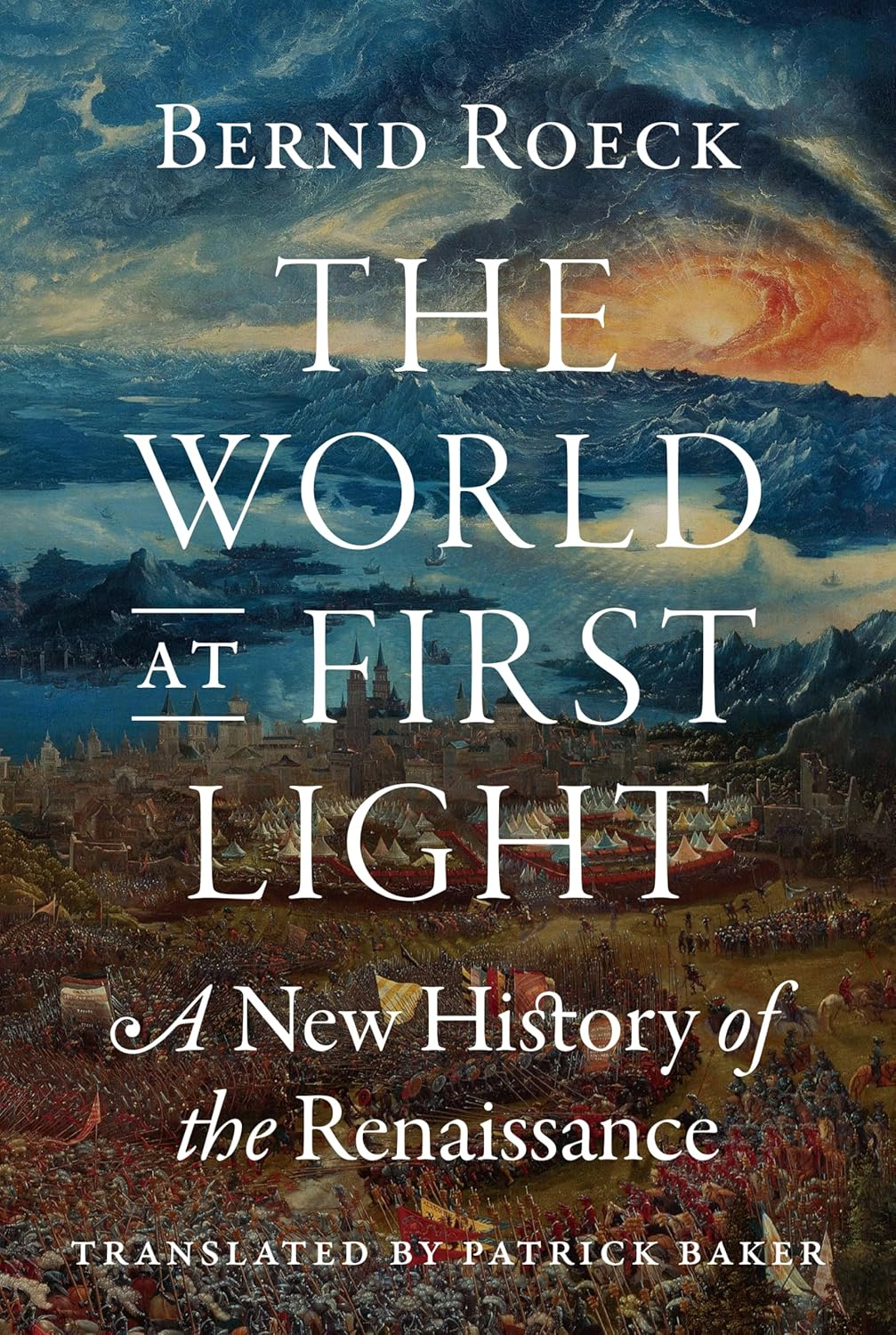 The World at First Light: a New History of the Renaissance