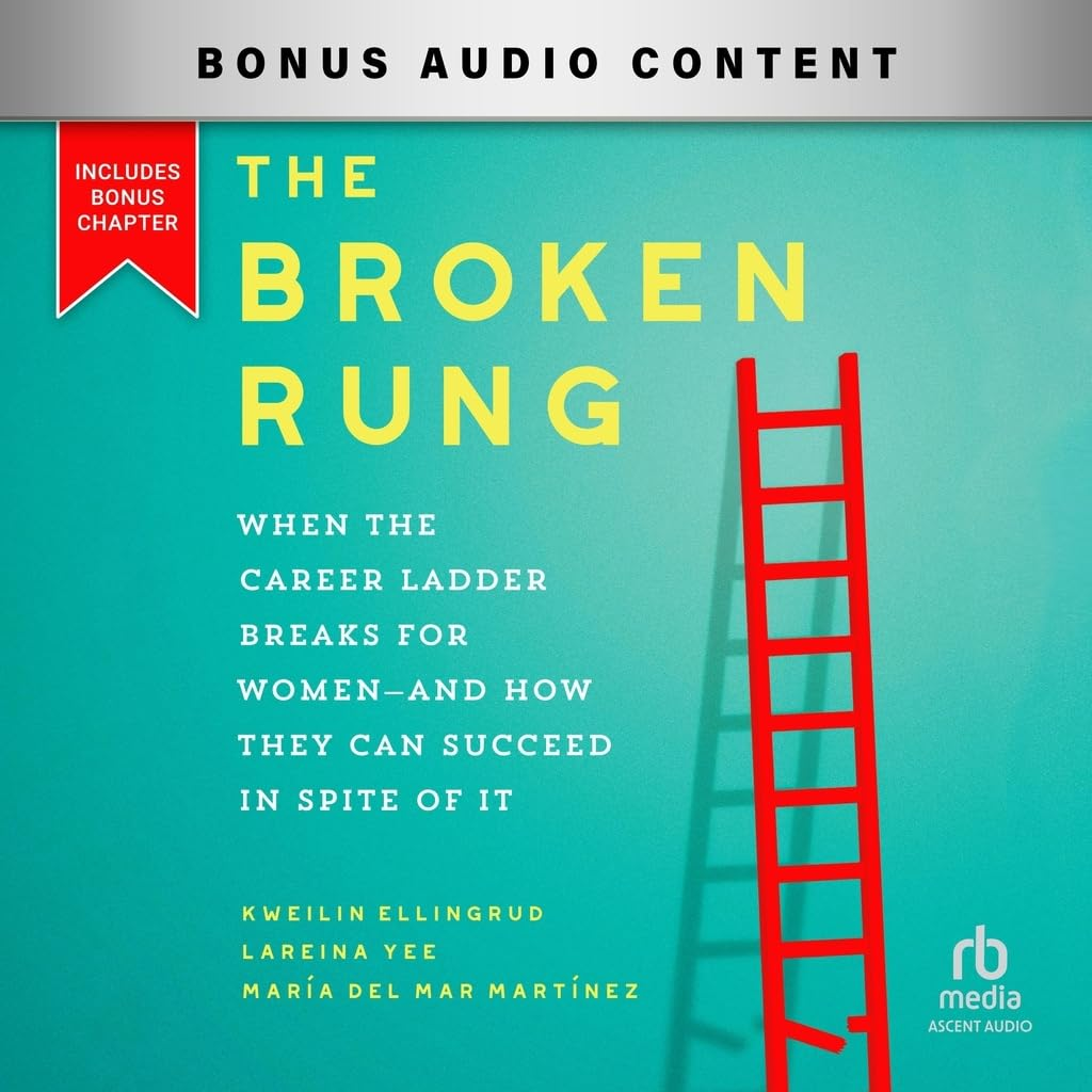 The Broken Rung: When the Career Ladder Breaks for Women and How They Can Succeed in Spite of It image number 1