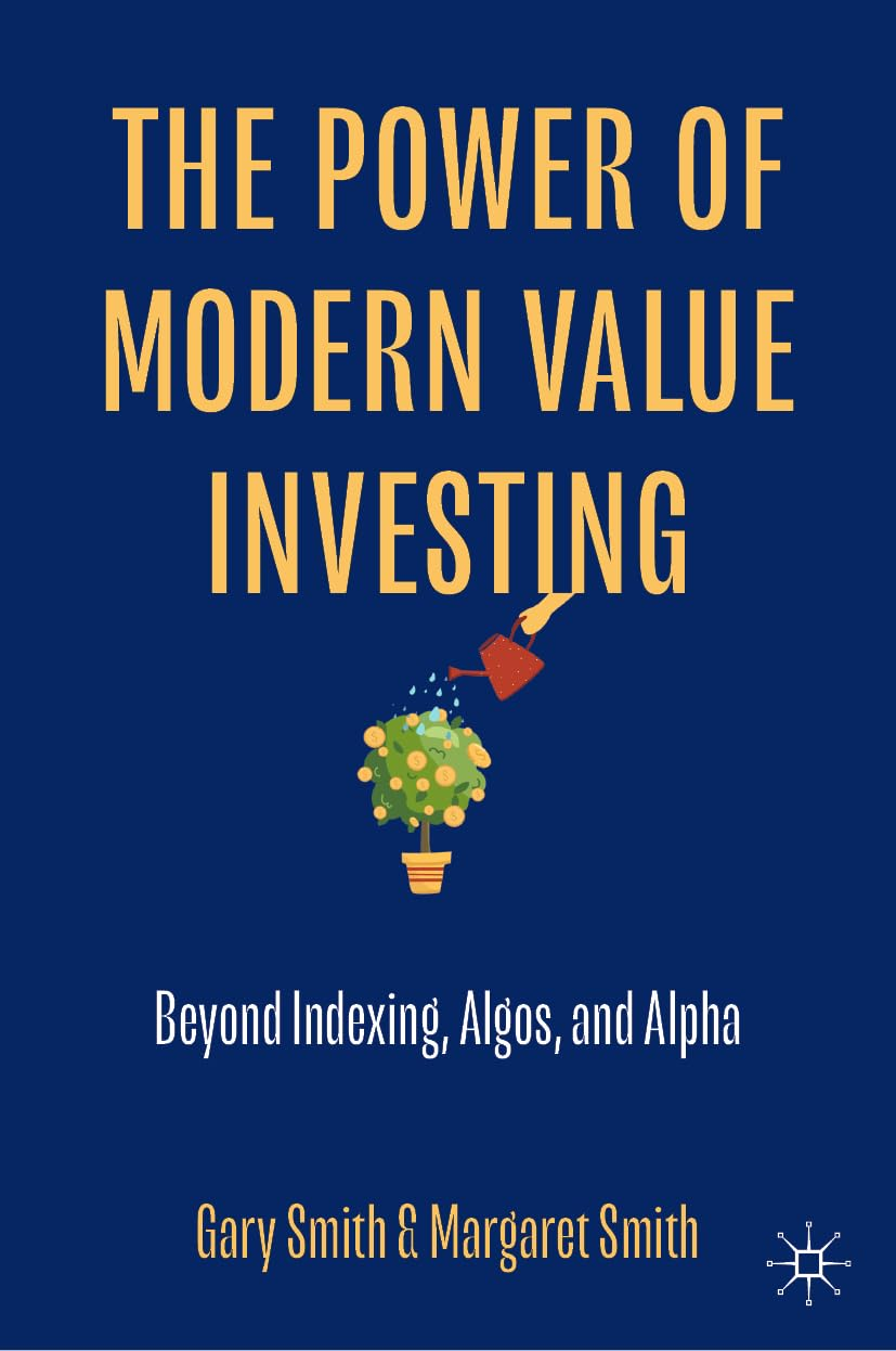 The Power of Modern Value Investing: beyond Indexing, Algos, and Alpha