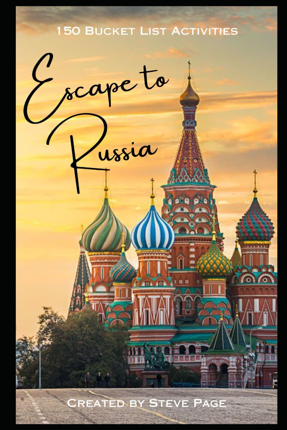 Escape to Russia: 150 Bucket List Activities