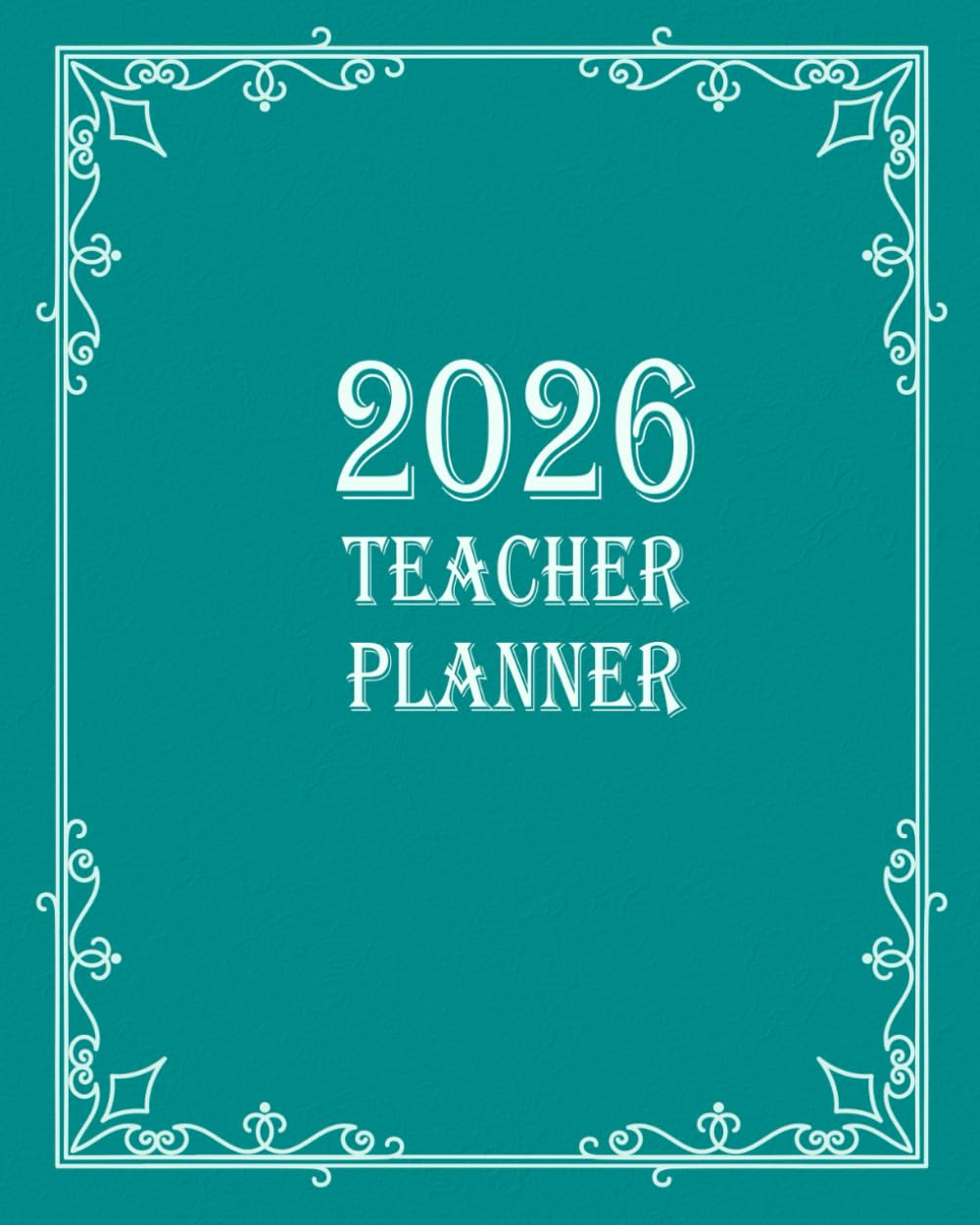 2026 Teacher Planner Weekly and Monthly: Minimalist Lesson Record, Calendar Organizers, Goal, to Do List