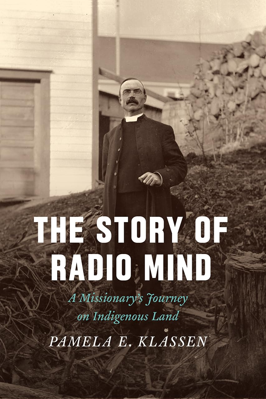 The Story of Radio Mind: a Missionary'S Journey on Indigenous Land