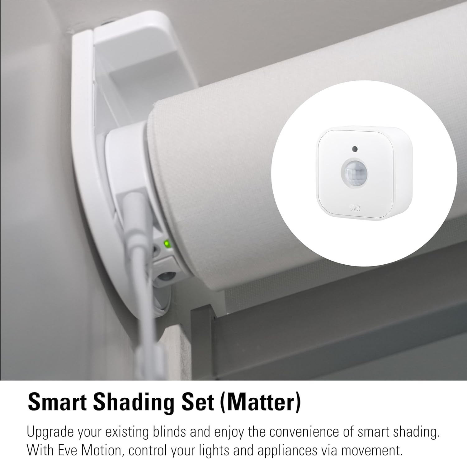 Eve Smart Shading Set (Matter): 1 Eve Motionblinds Upgrade Kit for Roller Blinds (Motor to Upgrade Existing Indoor Blinds) & 1 Eve Motion (Smart Motion and Light Sensor), Requires Thread Border Router image number 3