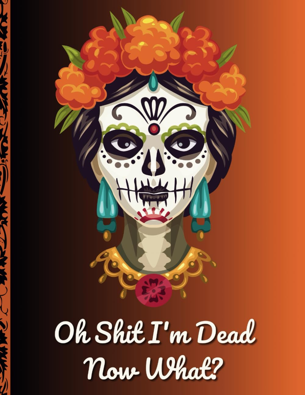 Oh Shit I'M Dead Now What?: the End-Of-Life Planner Record Book Keeps Important Information Well-Organized and Easy to Retrieve.