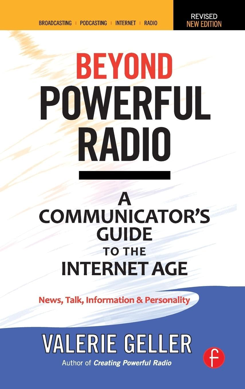 Beyond Powerful Radio: a Communicator'S Guide to the Internet Age―News, Talk, Information & Personality for Broadcasting, Podcasting, Internet, Radio image number 1
