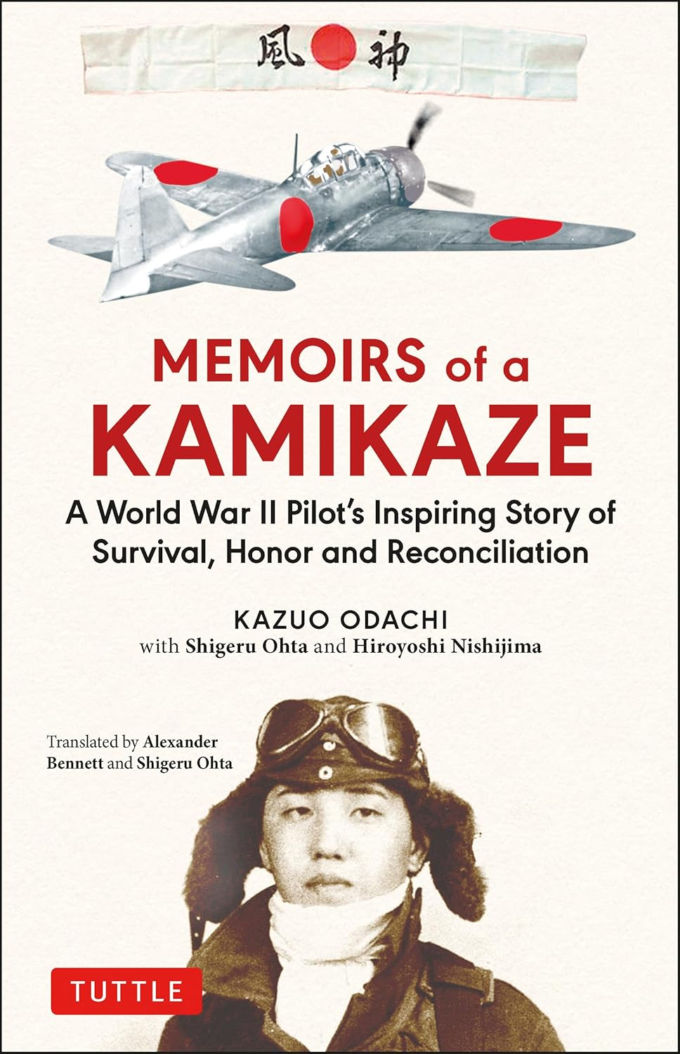 Memoirs of a Kamikaze: a World War II Pilot'S Inspiring Story of Survival, Honor and Reconciliation