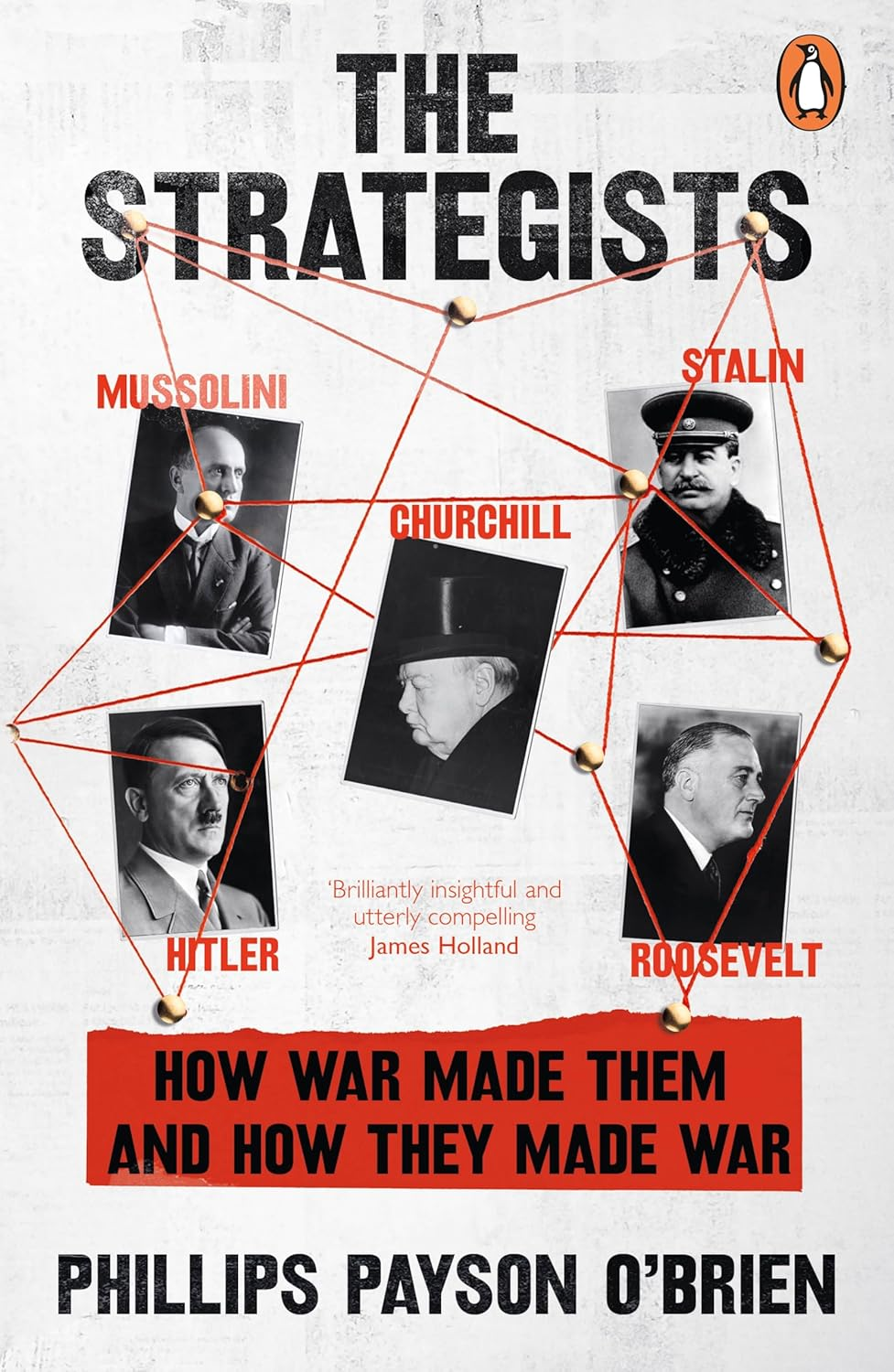 The Strategists: Churchill, Stalin, Roosevelt, Mussolini and Hitler - How War Made Them, and How They Made War image number 1