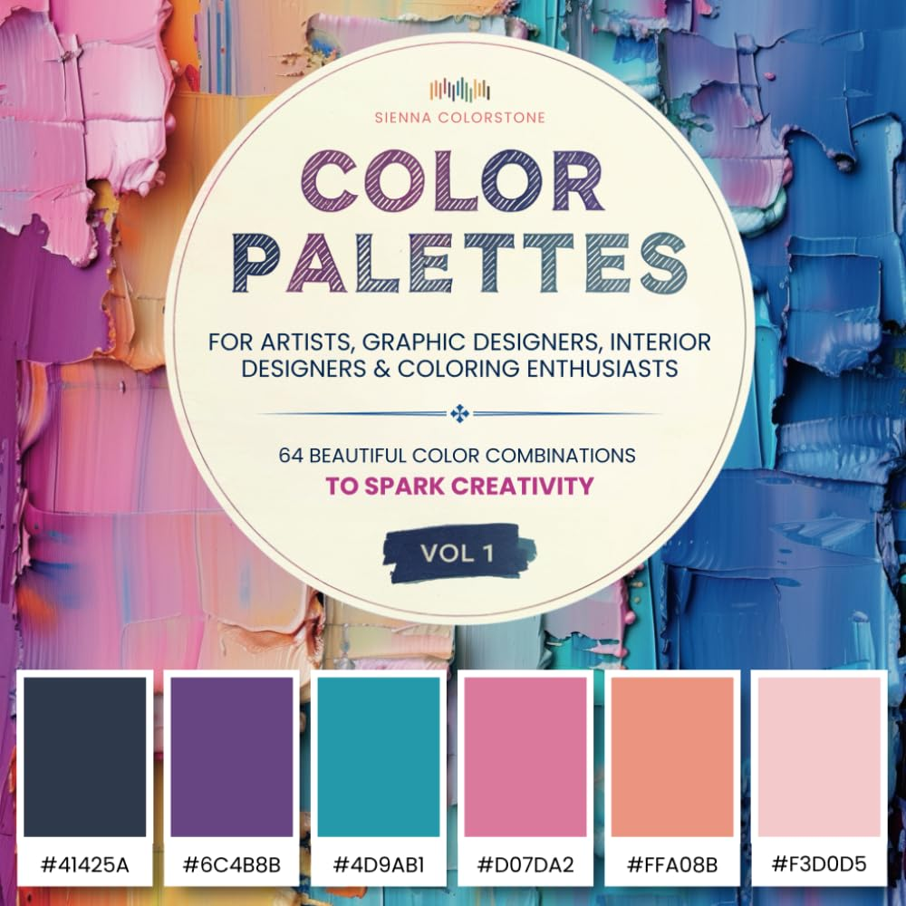 Color Palettes for Artists, Graphic Designers, Interior Designers & Coloring Enthusiasts: 64 Beautiful Color Combinations with Hex Codes to Spark Creativity Vol. 1