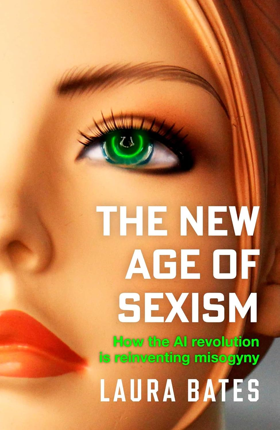 The New Age of Sexism: How the AI Revolution Is Reinventing Misogyny