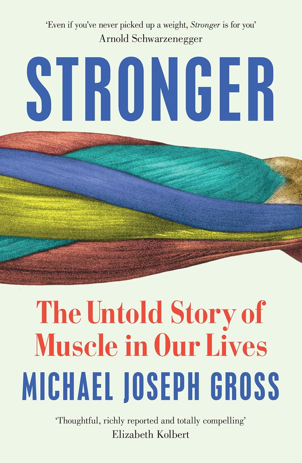 Stronger: the Untold Story of Muscle in Our Lives