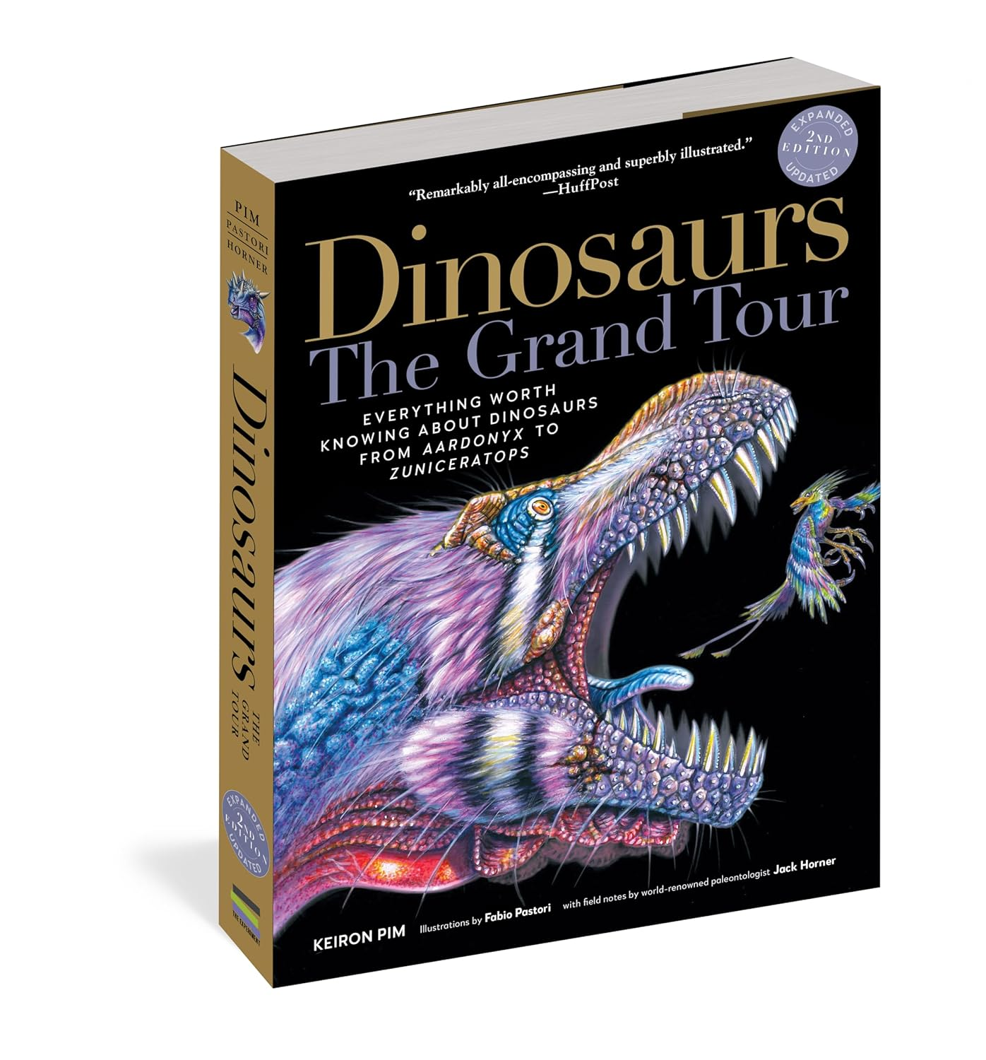 Dinosaurs - the Grand Tour, Second Edition: Everything Worth Knowing about Dinosaurs from Aardonyx to Zuniceratops