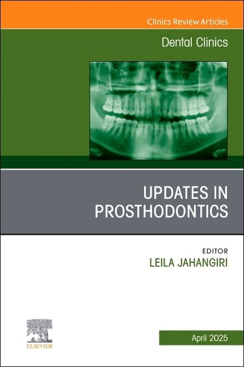Prosthodontics, an Issue of Dental Clinics of North America (Volume 69-2)