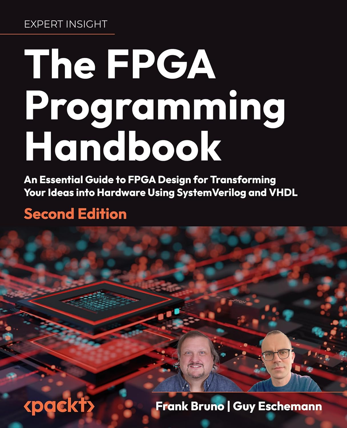 The FPGA Programming Handbook - Second Edition: an Essential Guide to FPGA Design for Transforming Ideas into Hardware Using Systemverilog and VHDL