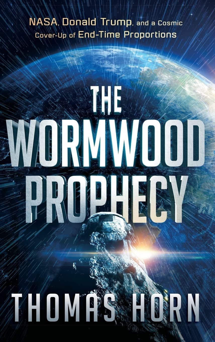 The Wormwood Prophecy: NASA, Donald Trump, and a Cosmic Cover-Up of End-Time Proportions image number 1