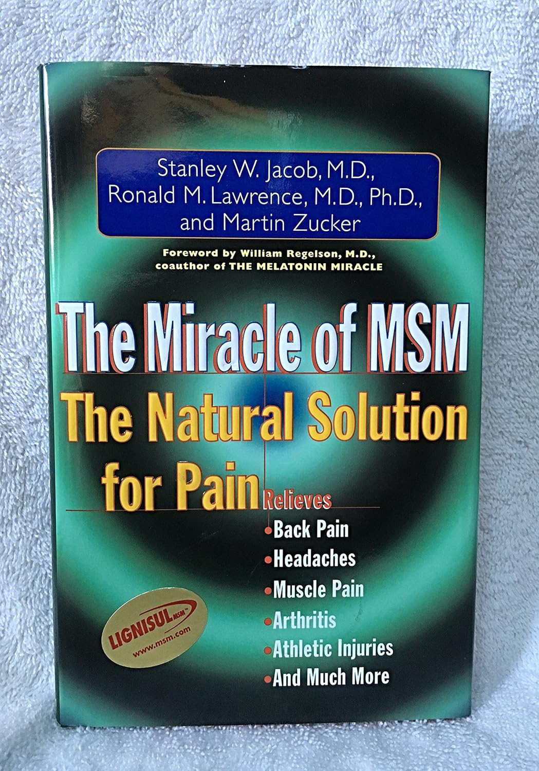 The Miracle of MSM: the Natural Solution to Pain: the Natural Solution for Pain