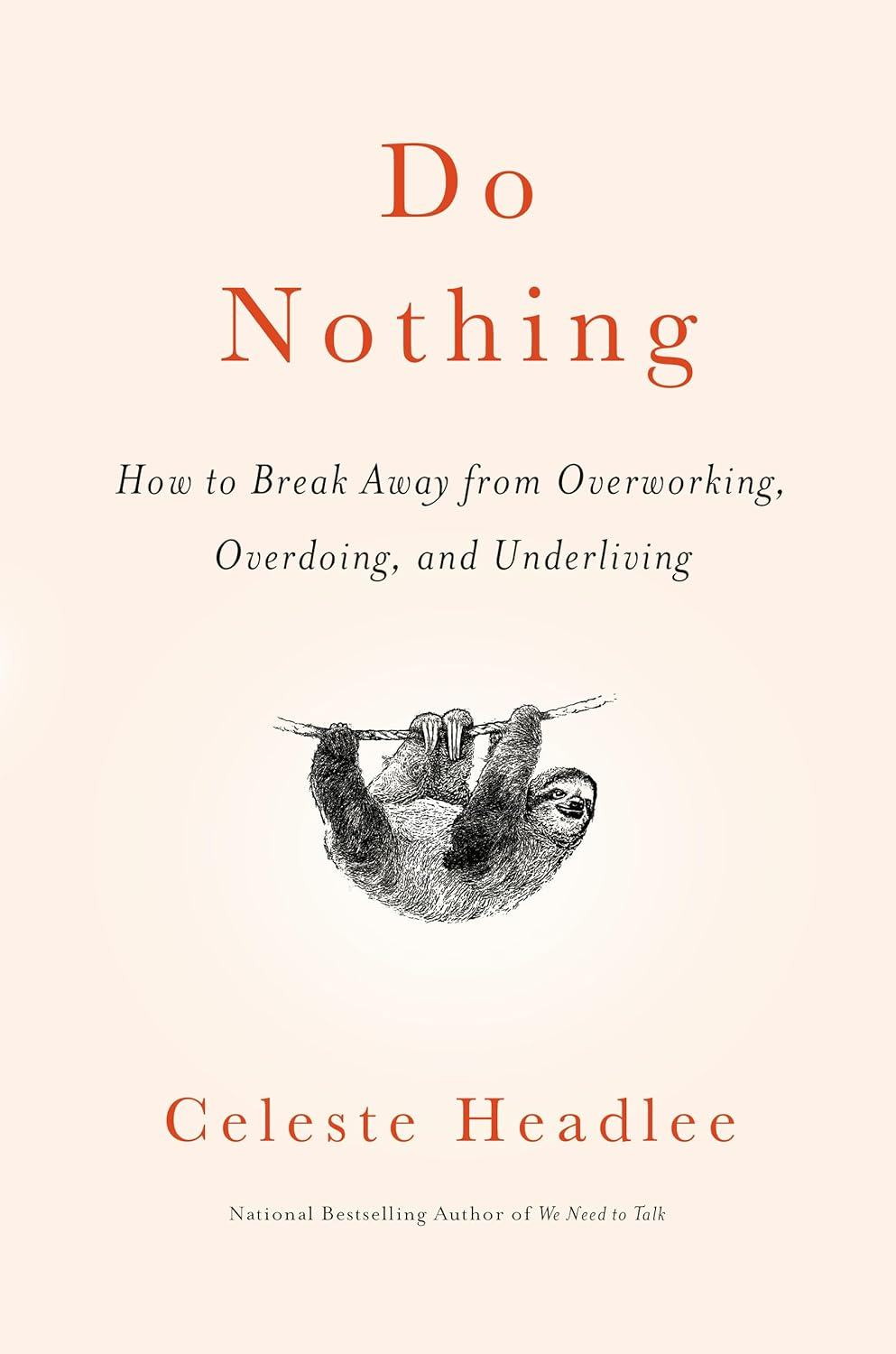 Do Nothing: Break Away from Overworking, Overdoing and Underliving image number 1