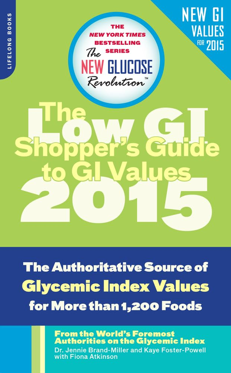 The Shopper'S Guide to GI Values: the Authoritative Source of Glycemic Index Values for More than 1,200 Foods