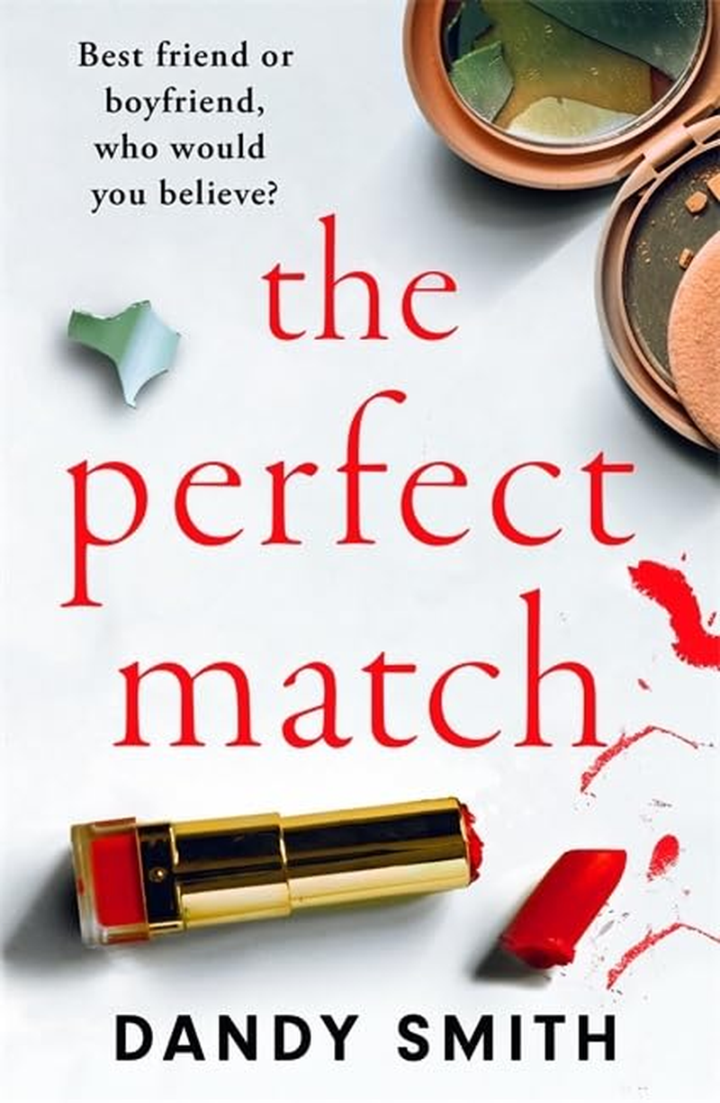 The Perfect Match: an Absolutely Gripping Psychological Thriller with a Breathtaking Twist
