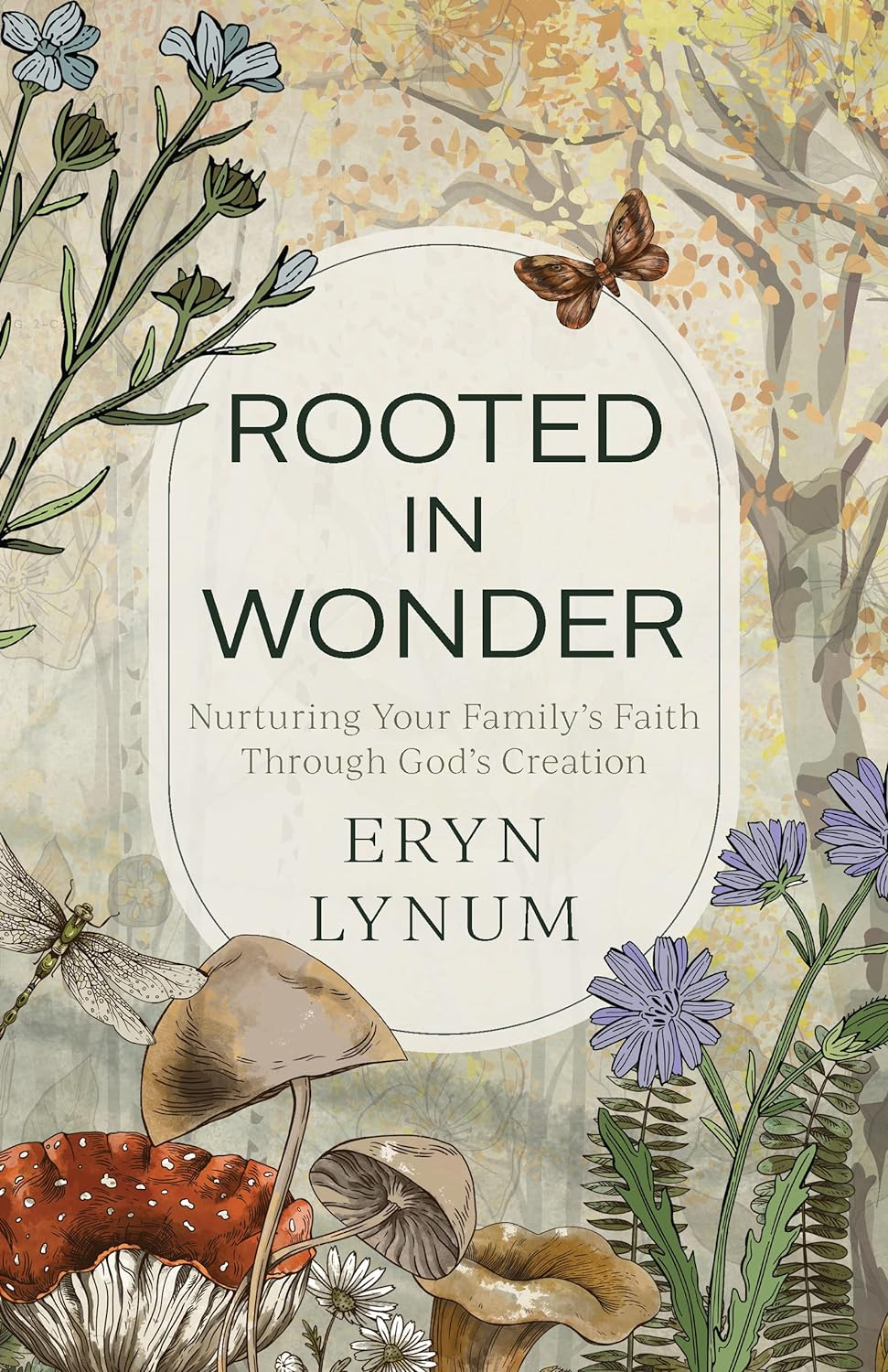 Rooted in Wonder: Nurturing Your Family'S Faith through God'S Creation