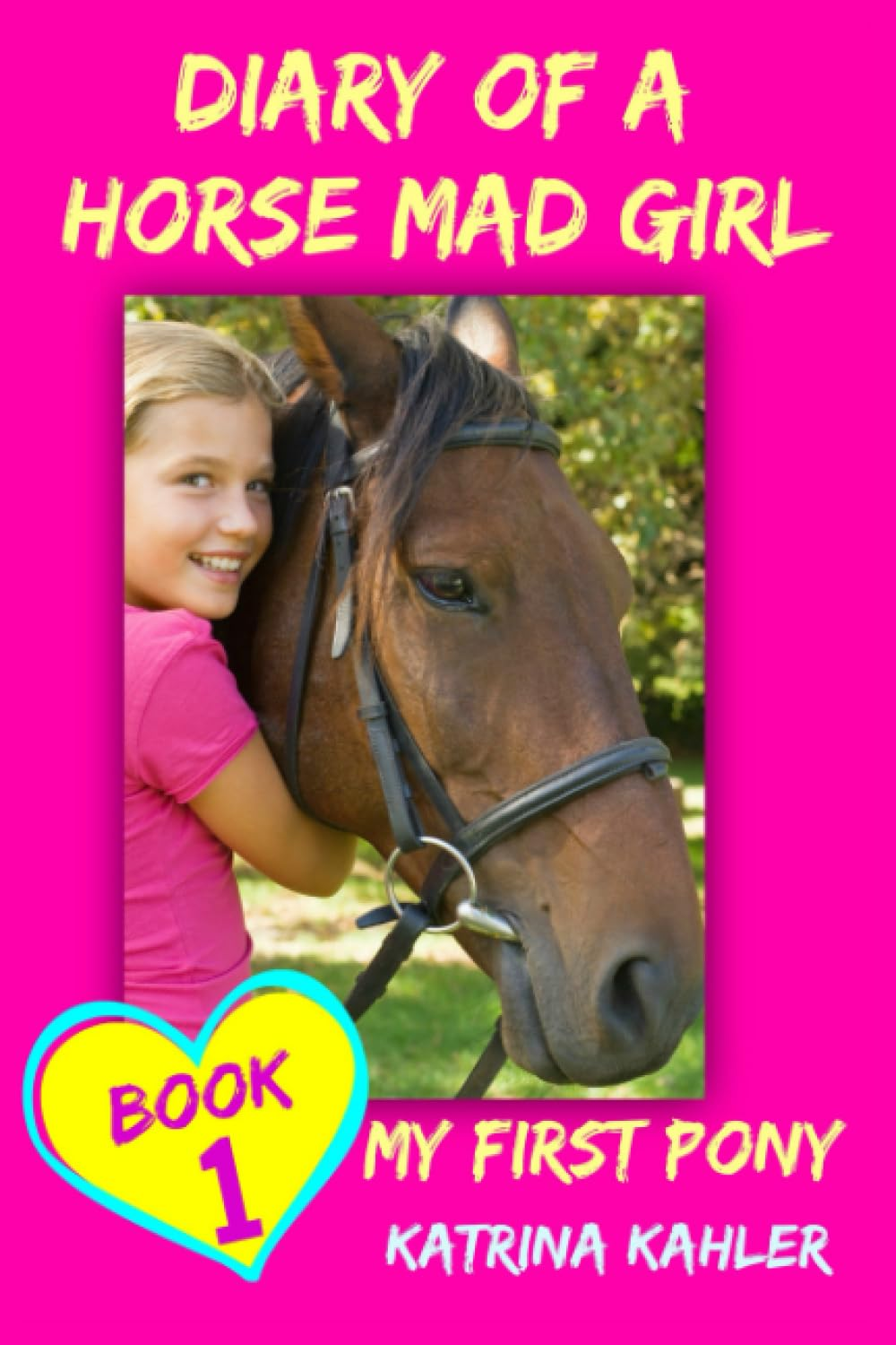Diary of a Horse Mad Girl: My First Pony: 1 image number 1