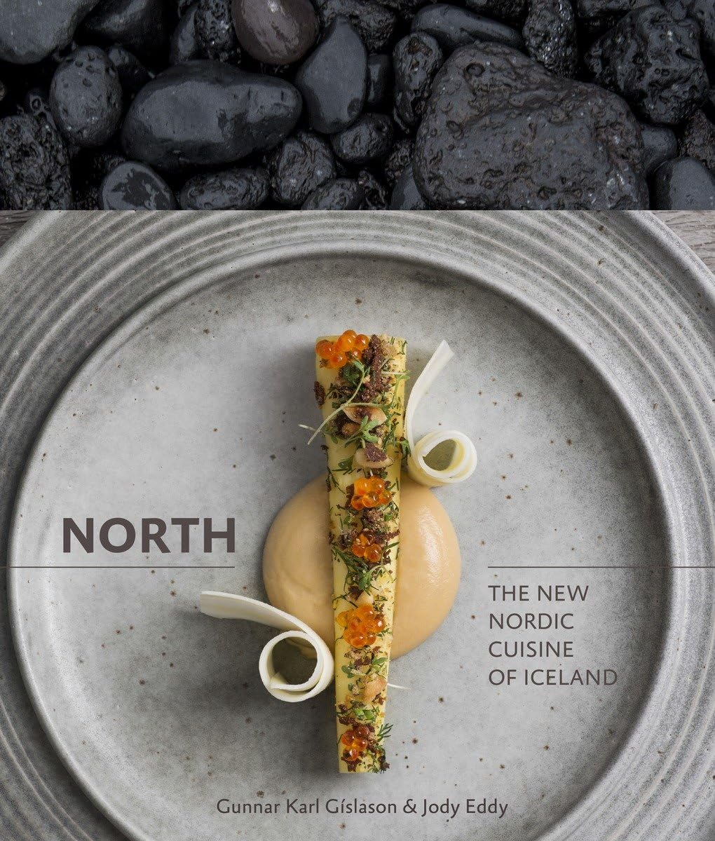 North: the New Nordic Cuisine of Iceland [A Cookbook]