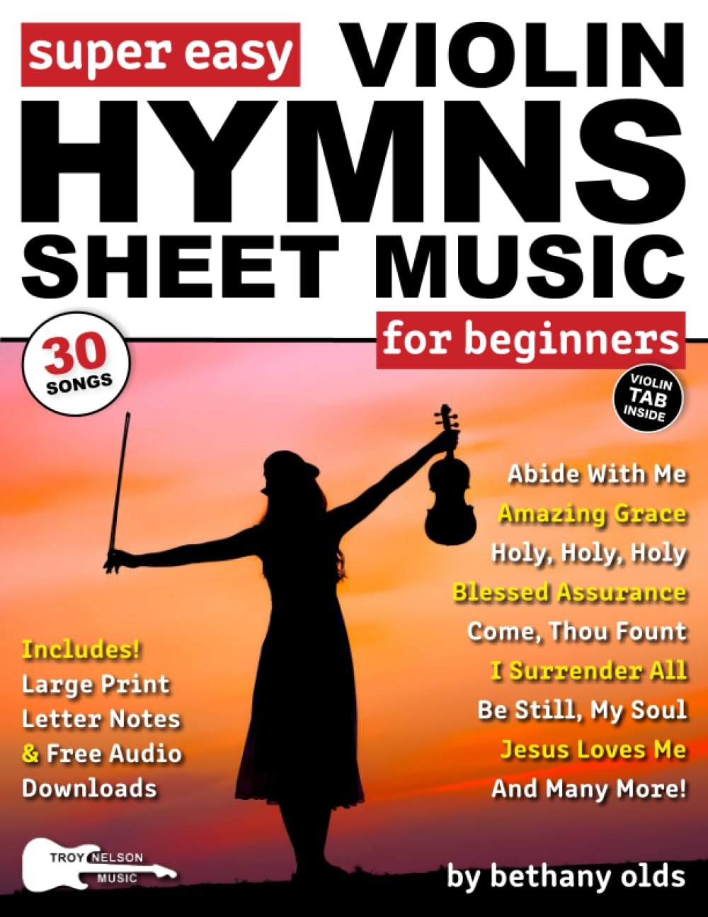 Super Easy Violin Hymns Sheet Music for Beginners: 30 Popular Praise and Worship Songs in Big Letter Notes, Violin TAB + FREE Audio