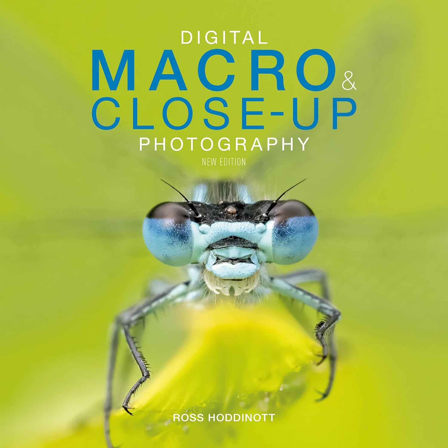 Digital Macro and Close-Up Photography: New Edition