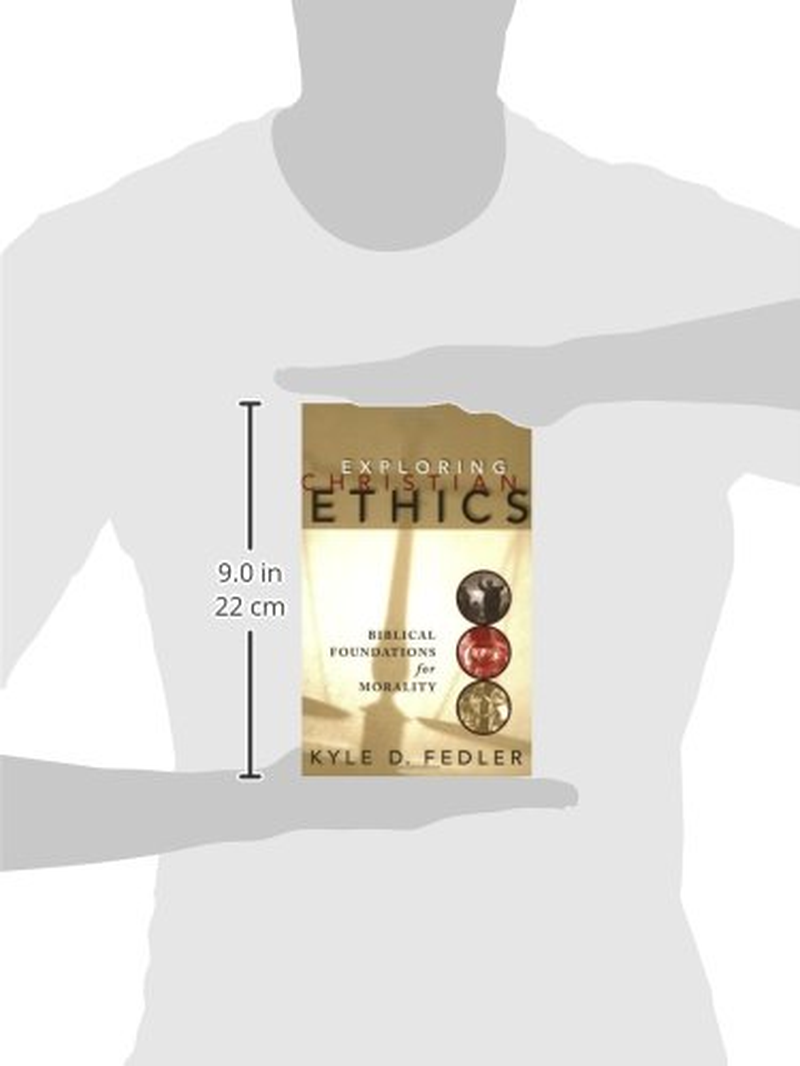Exploring Christian Ethics: Biblical Foundations for Morality