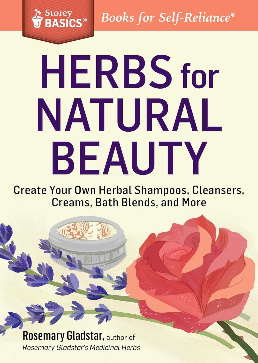 Herbs for Natural Beauty: Create Your Own Herbal Shampoos, Cleansers, Creams, Bath Blends, and More. a Storey BASICS&reg; Title image number 4