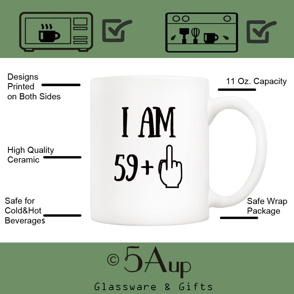 5Aup Funny 60Th Birthday Coffee Mug, I Am 59 + 1 Best Gag 60Th Birthday Gifts for Him Her Coworker Friend Cup White, 11 Oz