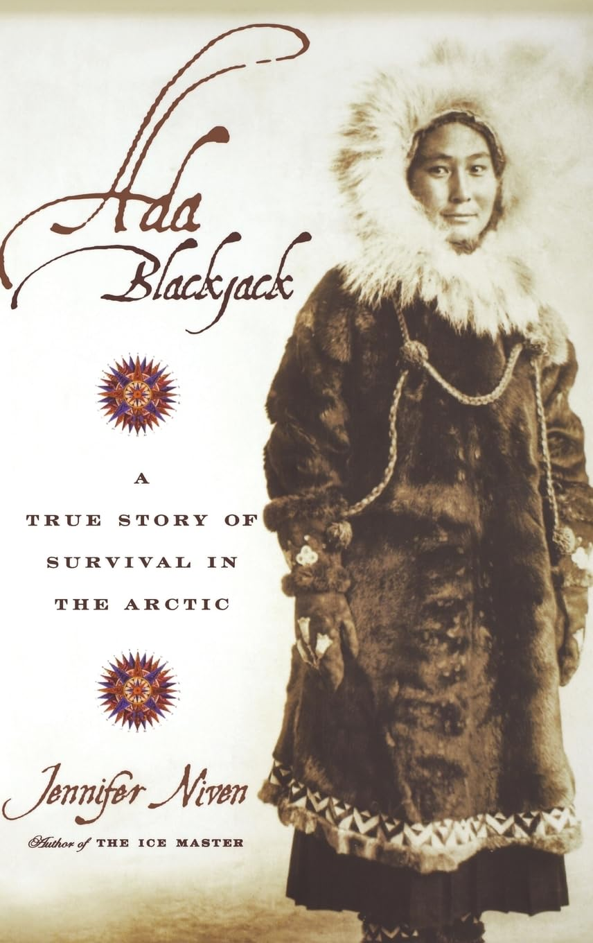 Ada Blackjack: a True Story of Survival in the Arctic