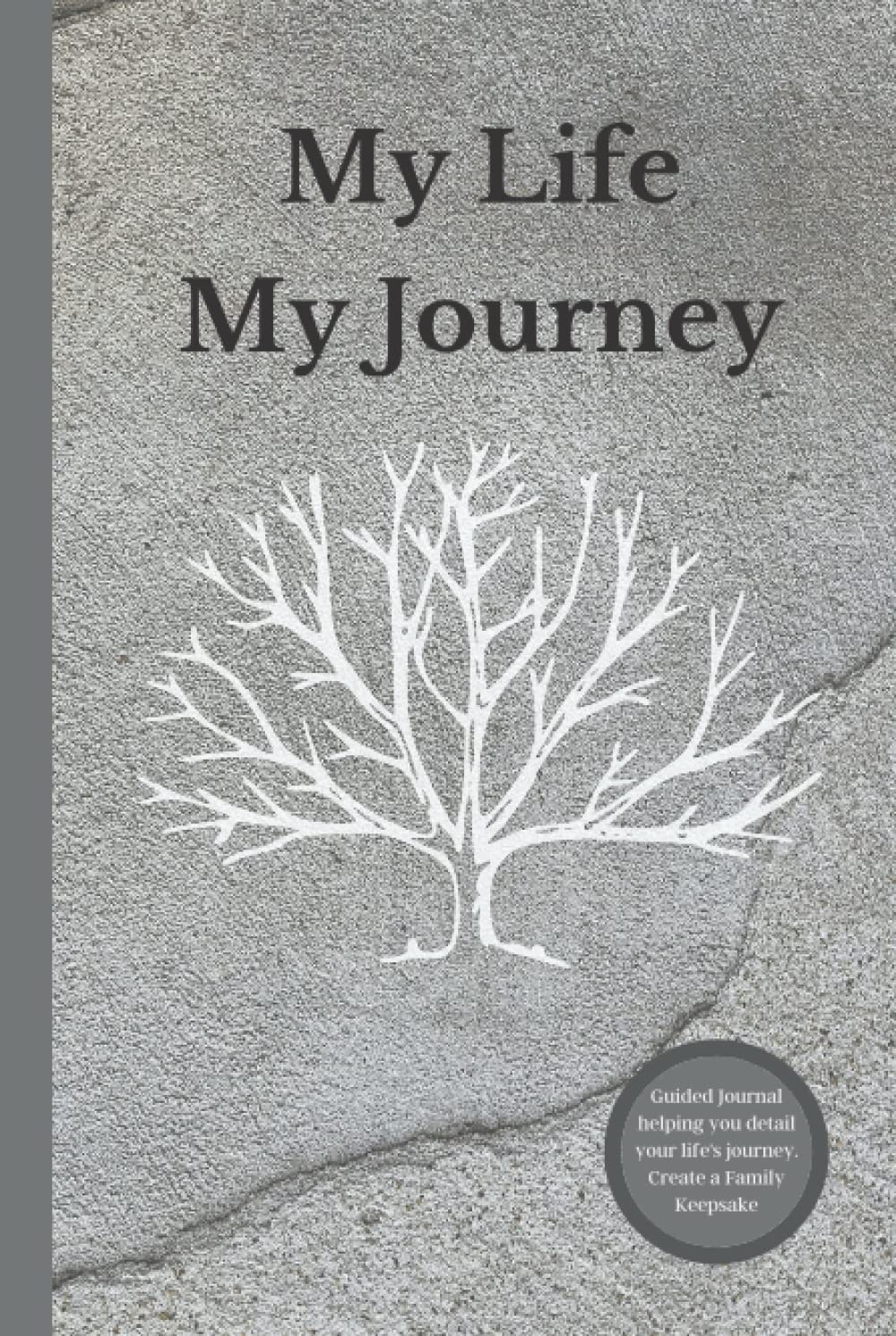 My Life My Journey: Create a Keepsake, Journal Workbook with Guided Prompts for Preserving and Documenting Your Legacy: Reflect in Your Own Words Help ... Gift to Share with Family and Loved Ones image number 1