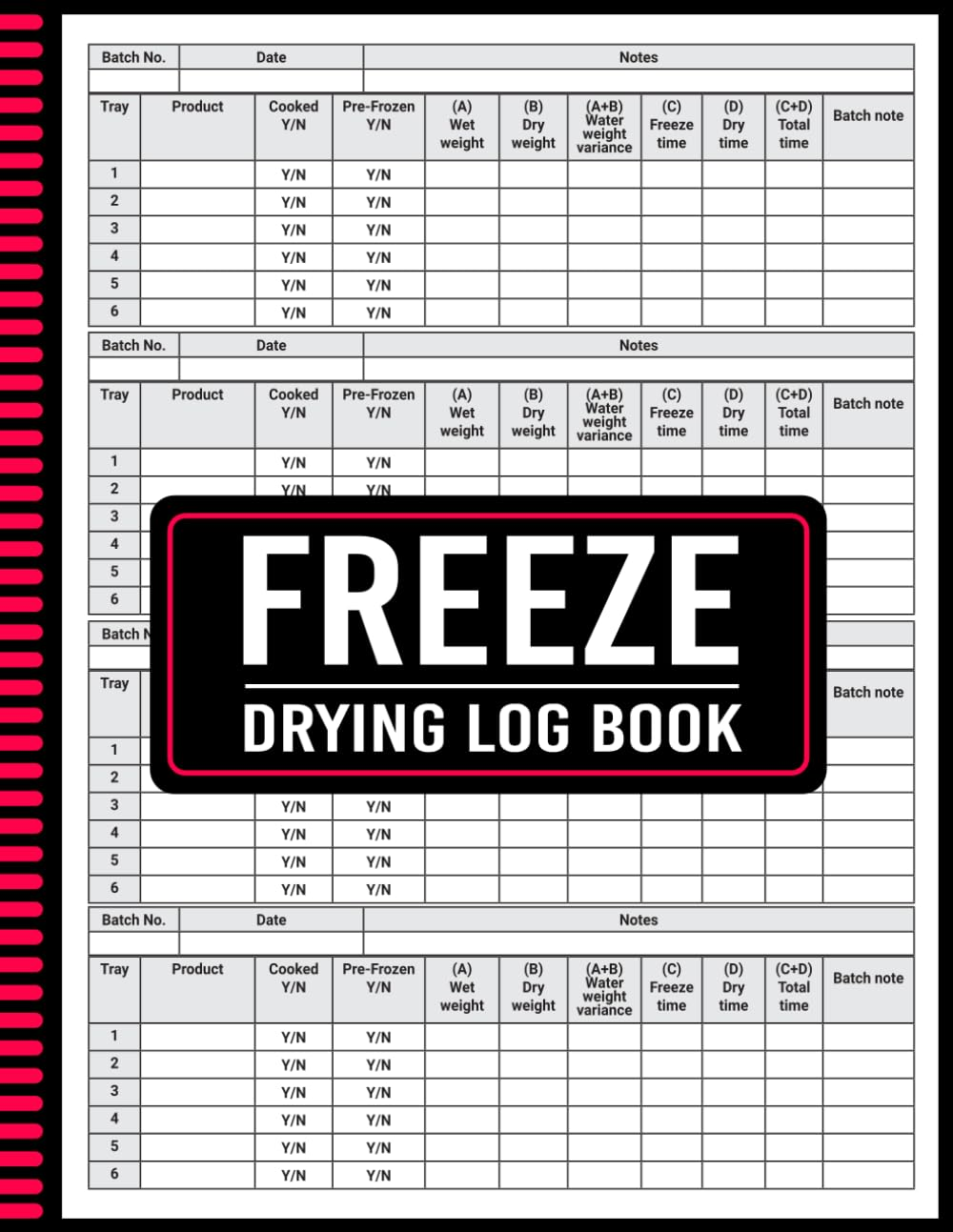 Freeze Drying Log Book: Perfect Freeze Drying Book How to Freeze Dry, Food Batch Schedules to Record
