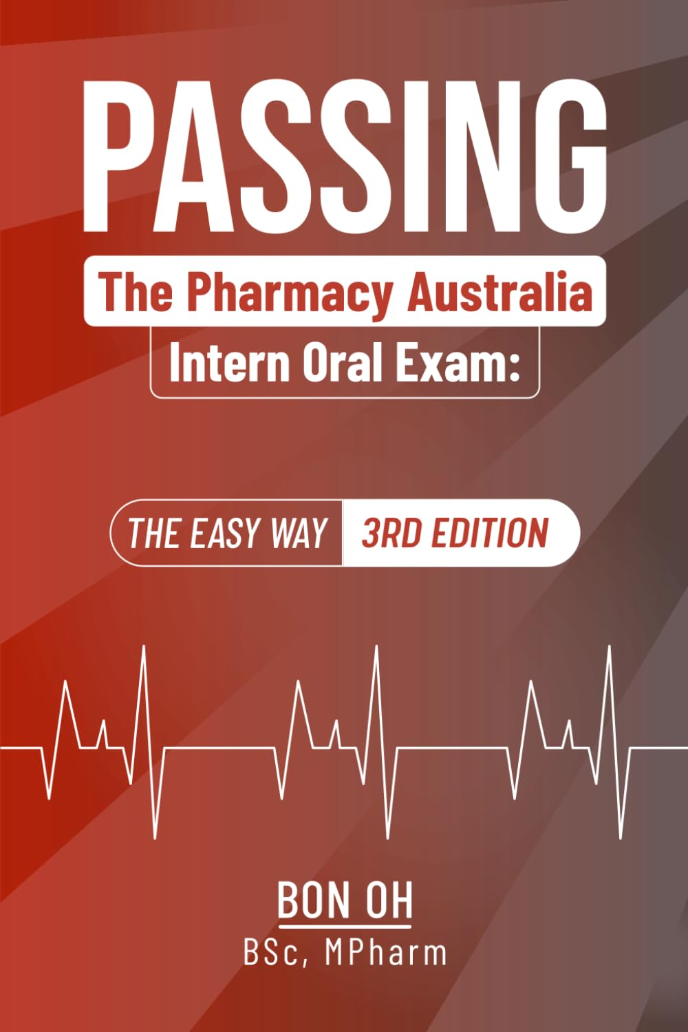 Passing the Pharmacy Australia Intern Oral Exam: the Easy Way. (3Rd Edition) image number 1