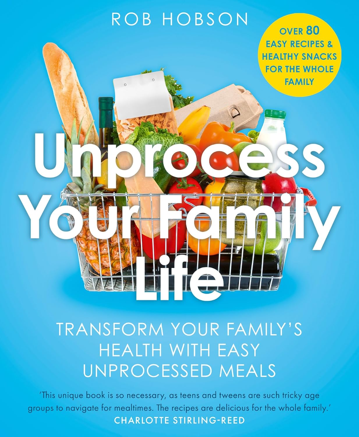 Unprocess Your Family Life: Transform Your Family'S Health with Easy Unprocessed Meals image number 1