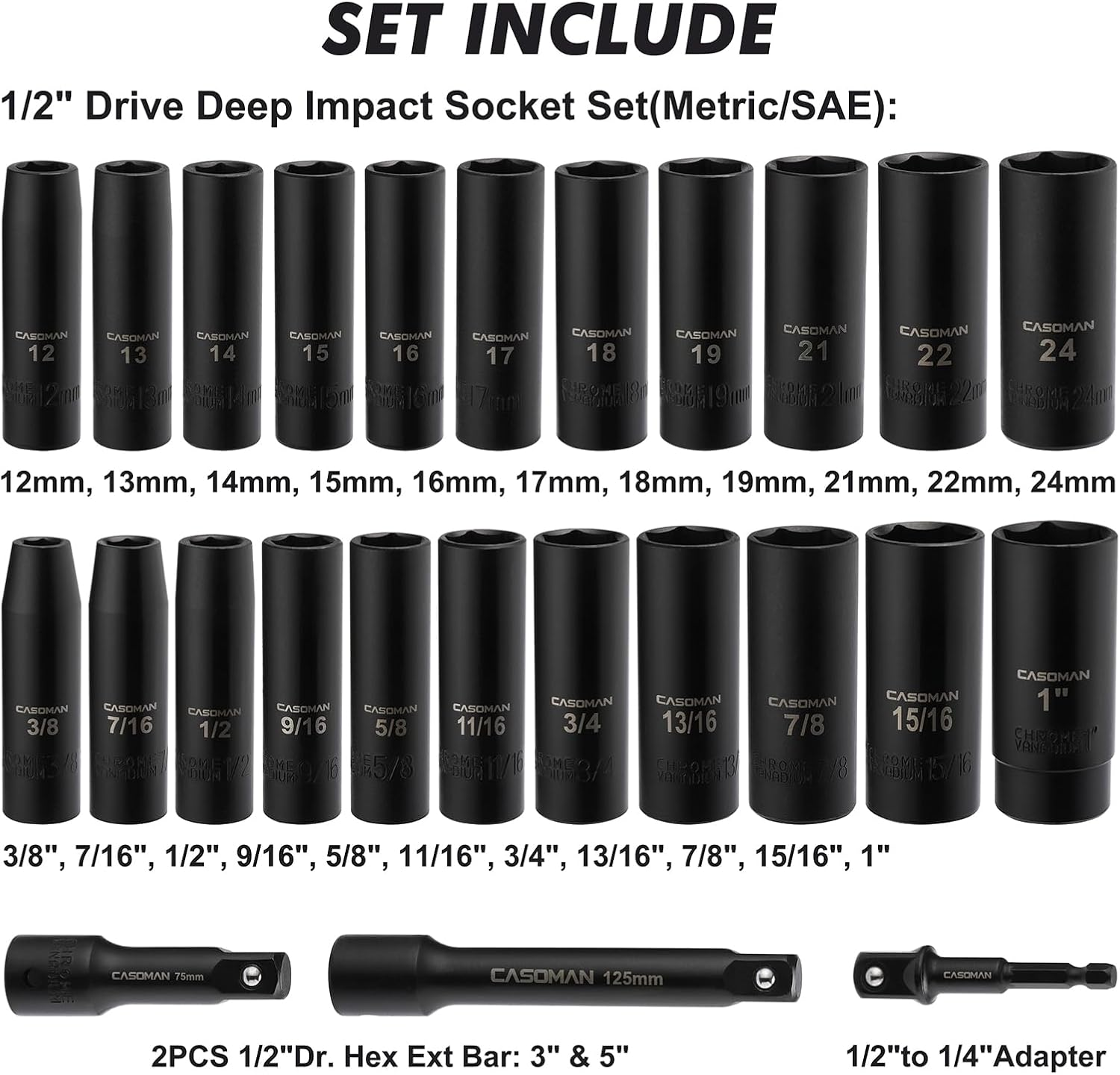 CASOMAN 25PCS 1/2" Drive Impact Socket Set, Deep, Cr-V Steel, 6 Point, Metric&Sae, 12Mm to 24Mm, 3/8 Inch to 1 Inch, Includes Extension Bars: 3-Inch, 5-Inch, 1/2-1/4 Adapter image number 4
