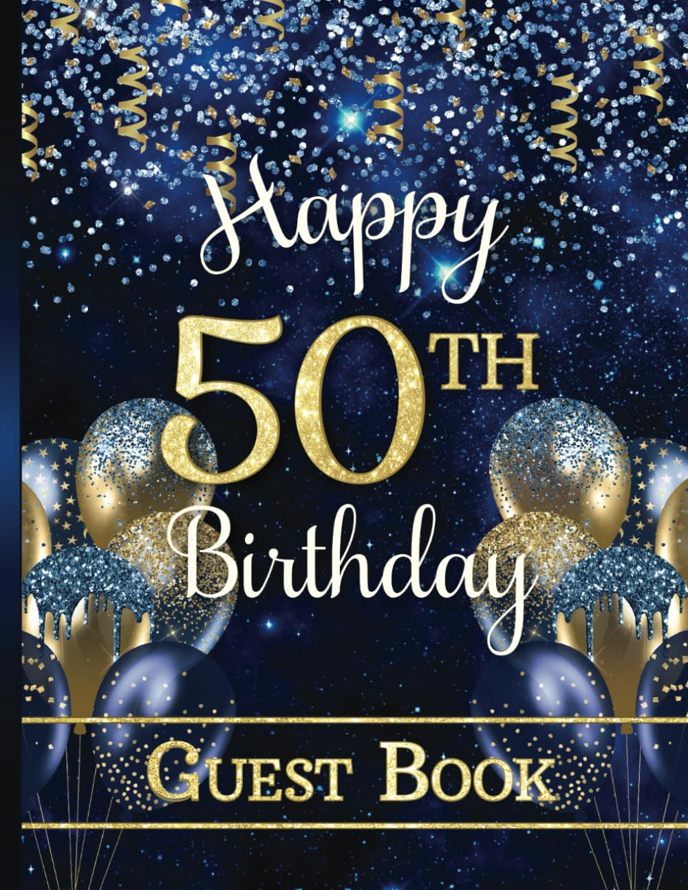 50Th Birthday Guest Book: Hardcover Party Sign-In Book for Fifty-Year-Old | Keepsake Memory Gift | Gold & Blue Colors with Faux Glitter Balloons image number 1