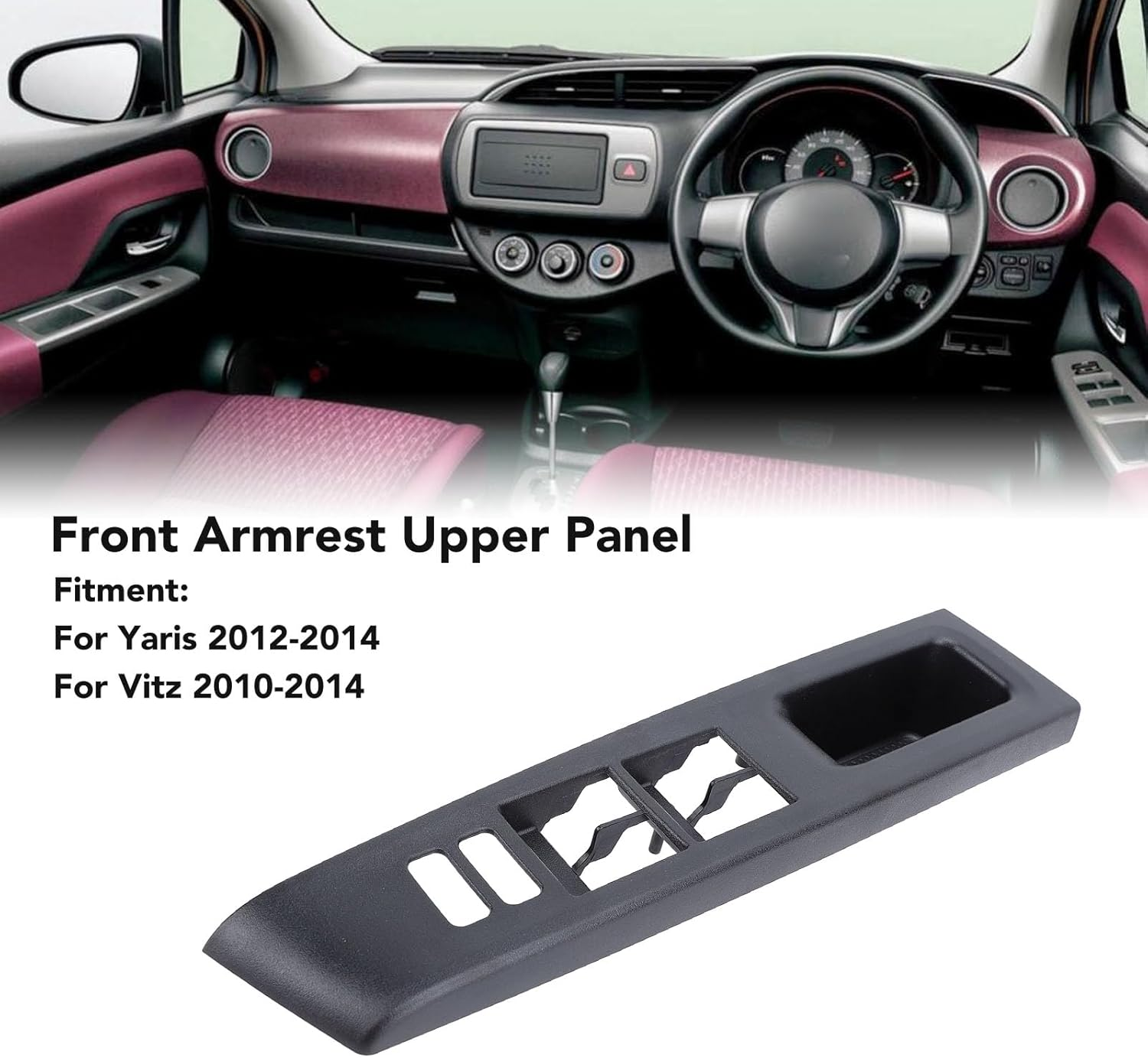 Front Armrest Upper Panel for Yaris 2012-2014 for Vitz 2010-2014, ABS Car Front Door Panel Armrest Cover, Ergonomic Door Window Switch Bezel Cover (Right: 74231 52630 C0)