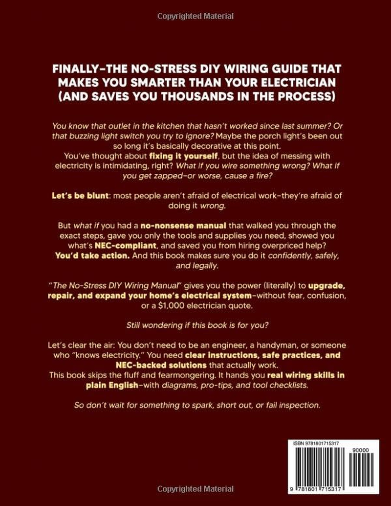 The No-Stress DIY Wiring Manual: 42+ Projects Backed by NEC Standards to Install Outlets, Fix Shorts & Upgrade Your Home | Step-By-Step Solutions to save Money and Handle Common Electrical Jobs