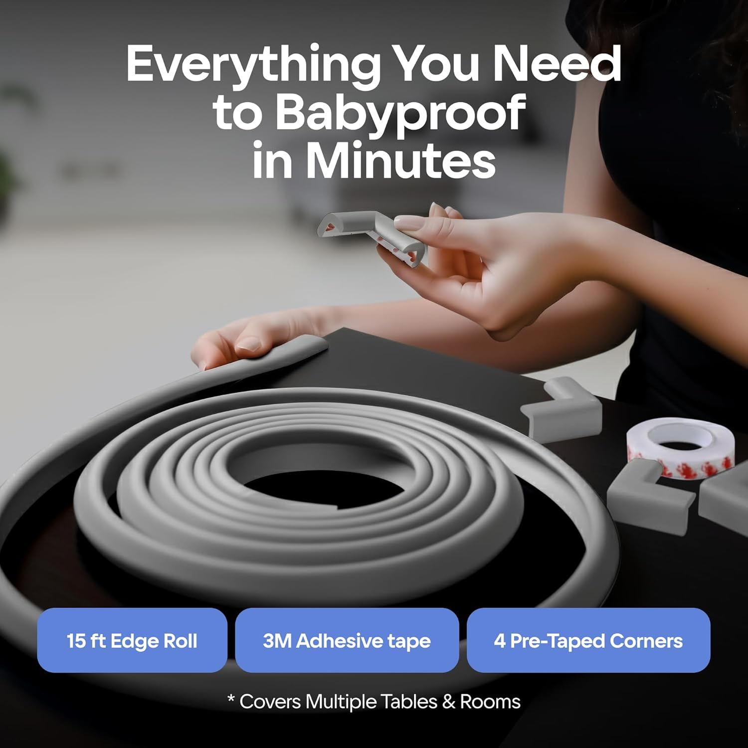 Sharp Edge and Furniture Safety Guards | 16.2Ft Protective Foam Cushion | 15Ft Bumper 4 Adhesive Childsafe Corners | Baby Child Proofing Foam Set and Safe for Table, Fireplace, Countertop | Gray - Black image number 7