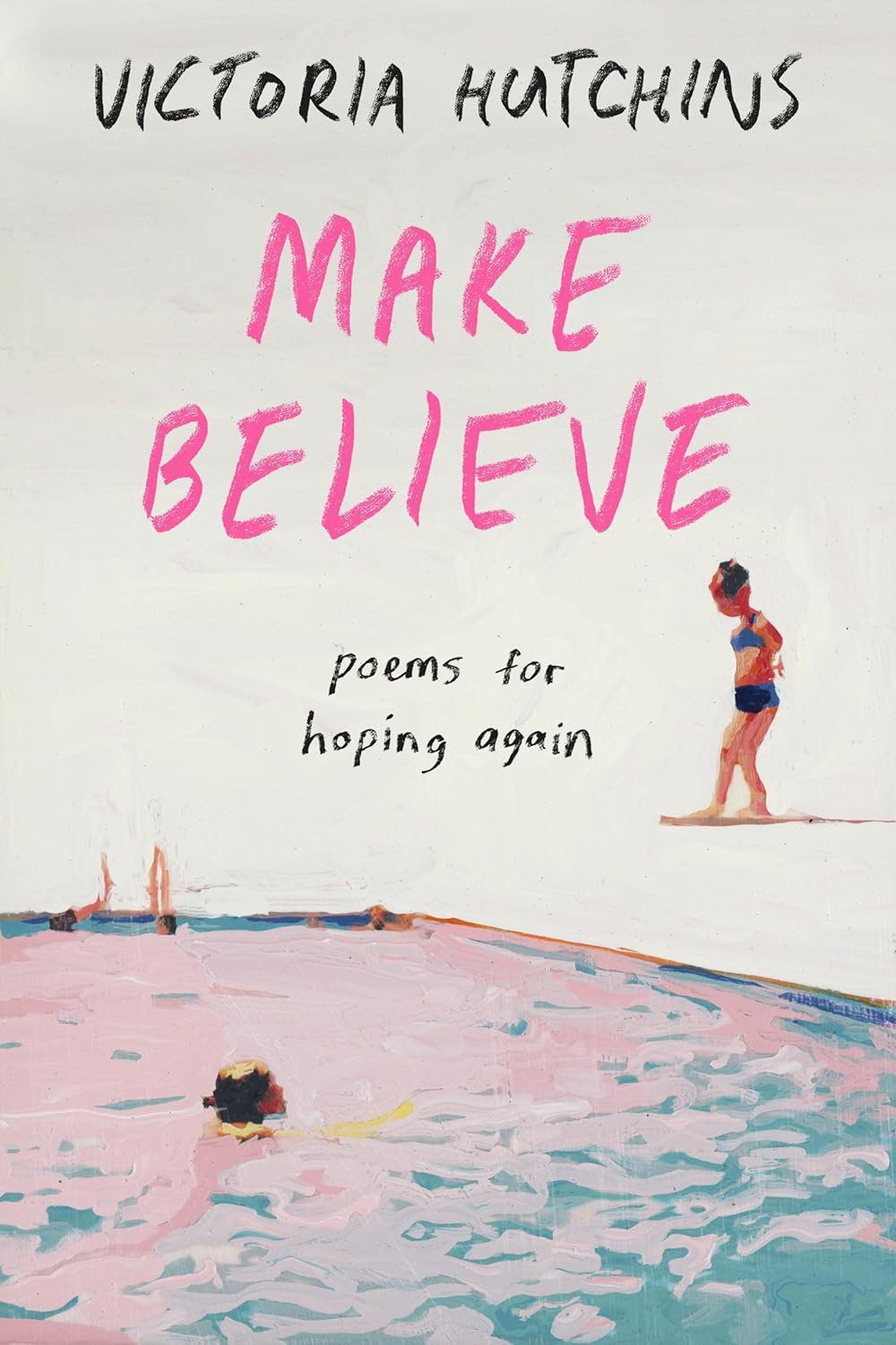 Make Believe: Poems for Hoping Again