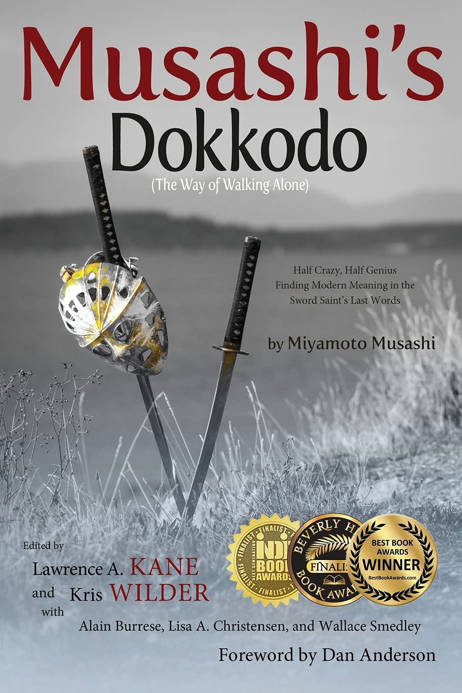 Musashi'S Dokkodo (The Way of Walking Alone): Half Crazy, Half Genius--Finding Modern Meaning in the Sword Saint'S Last Words image number 2